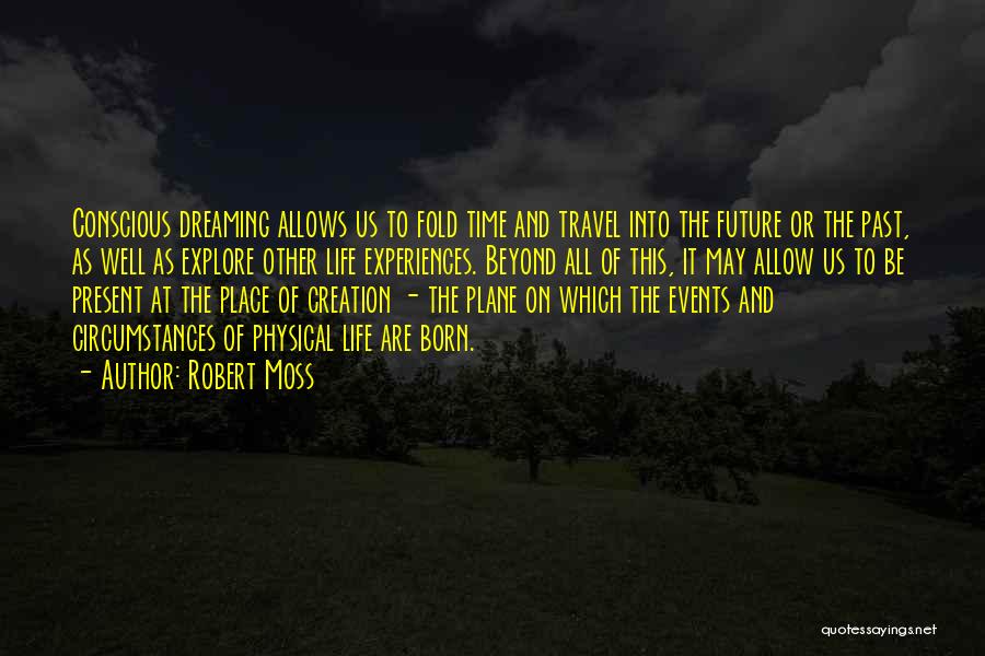 Travel Experiences Quotes By Robert Moss