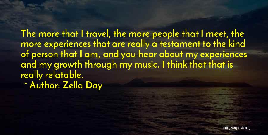 Travel Experiences Quotes By Zella Day