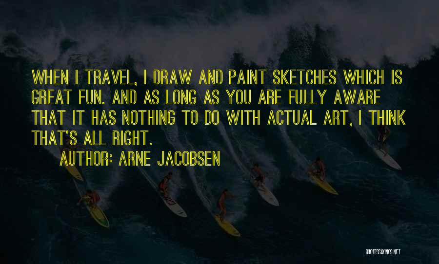 Travel For Fun Quotes By Arne Jacobsen