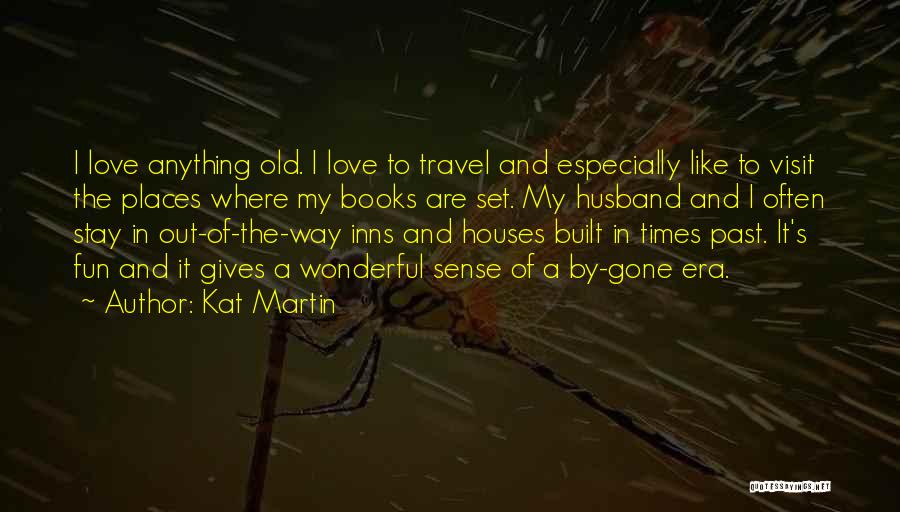 Travel For Fun Quotes By Kat Martin