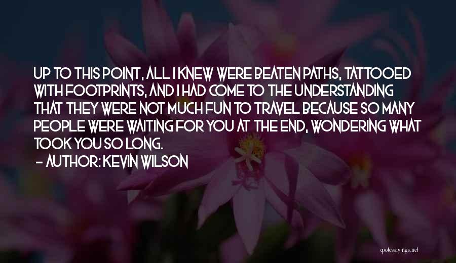 Travel For Fun Quotes By Kevin Wilson