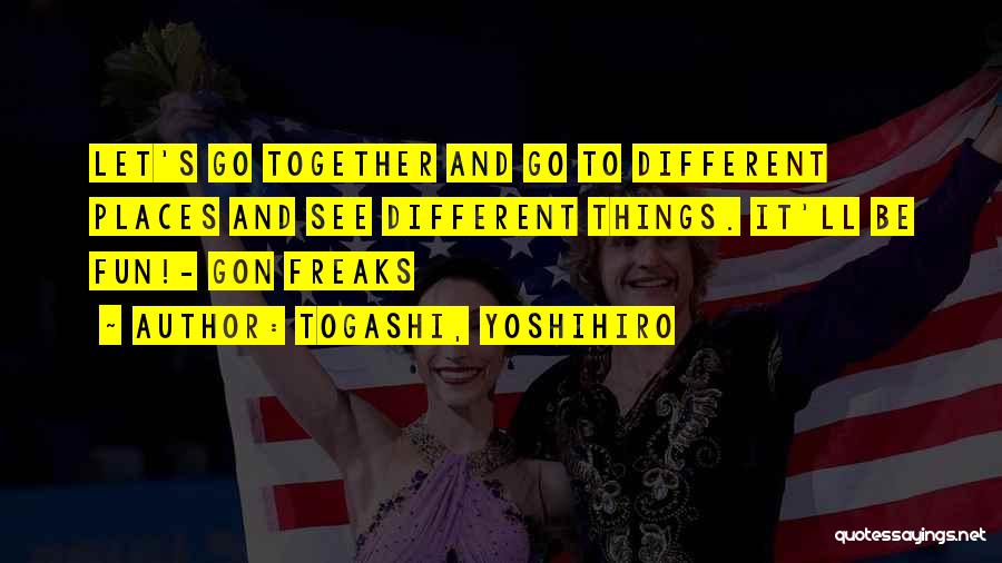 Travel For Fun Quotes By Togashi, Yoshihiro