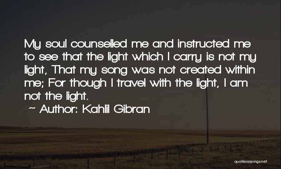 Travel For The Soul Quotes By Kahlil Gibran