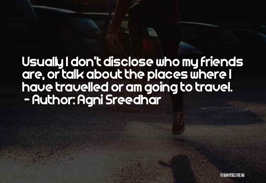 Travel Friends Quotes By Agni Sreedhar
