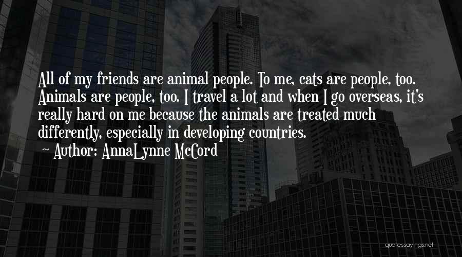 Travel Friends Quotes By AnnaLynne McCord