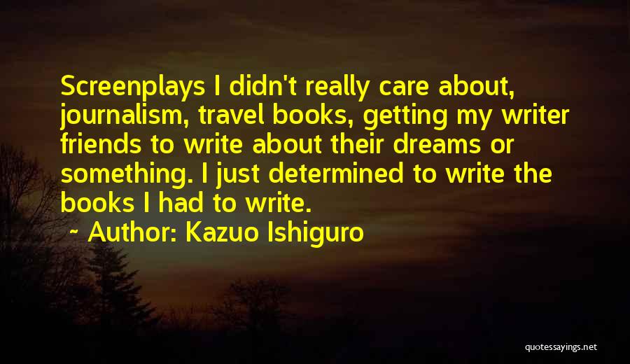 Travel Friends Quotes By Kazuo Ishiguro