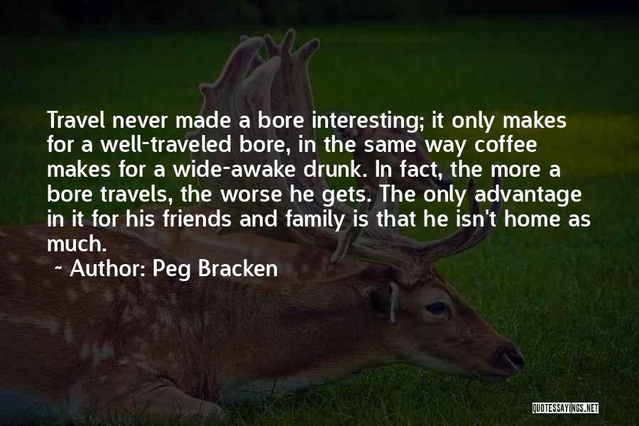 Travel Friends Quotes By Peg Bracken