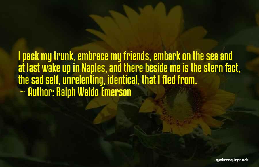 Travel Friends Quotes By Ralph Waldo Emerson