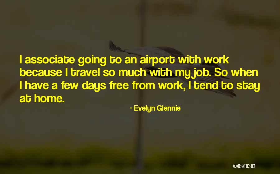 Travel From Home Quotes By Evelyn Glennie Travel From Home Quotes By Evelyn Glennie
