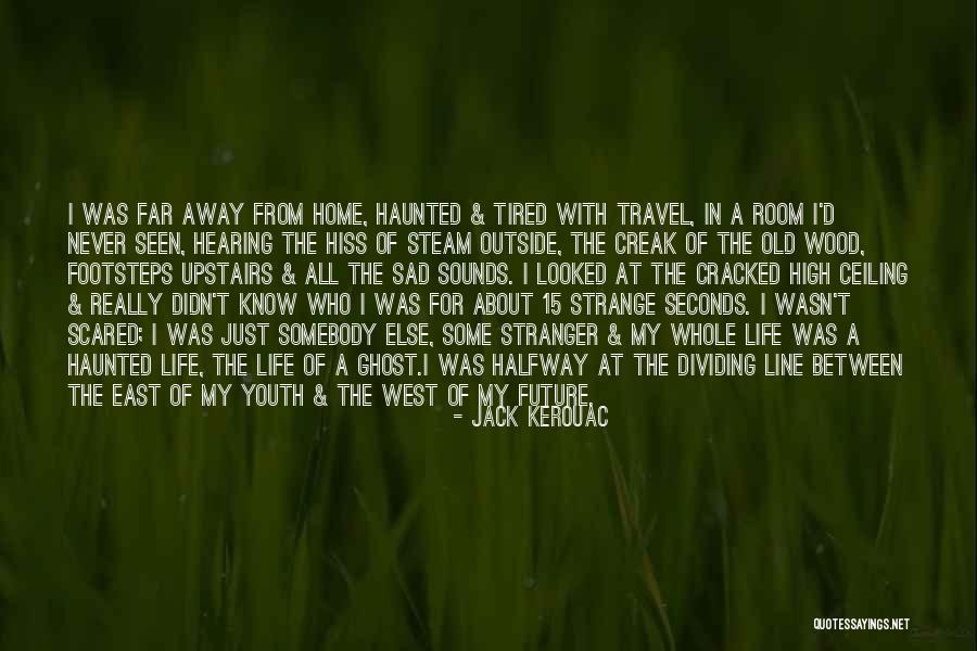 Travel From Home Quotes By Jack Kerouac Travel From Home Quotes By Jack Kerouac