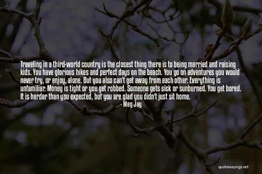 Travel From Home Quotes By Meg Jay Travel From Home Quotes By Meg Jay