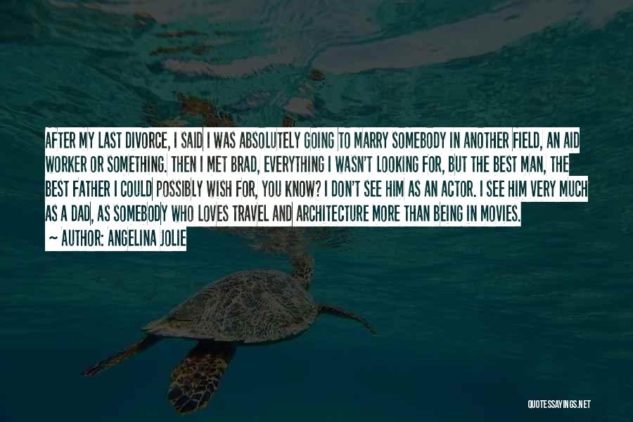 Travel From Movies Quotes By Angelina Jolie
