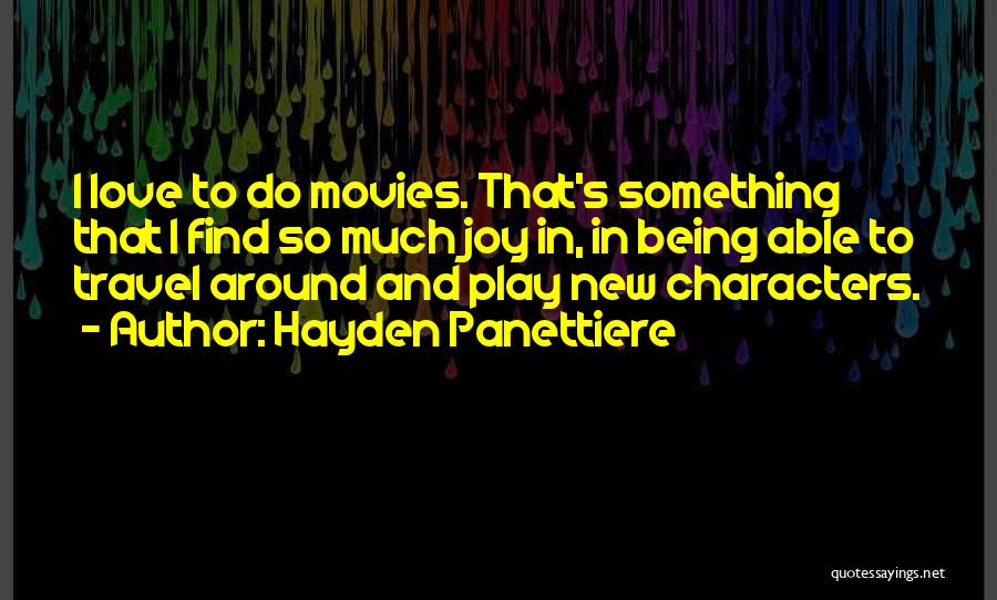 Travel From Movies Quotes By Hayden Panettiere