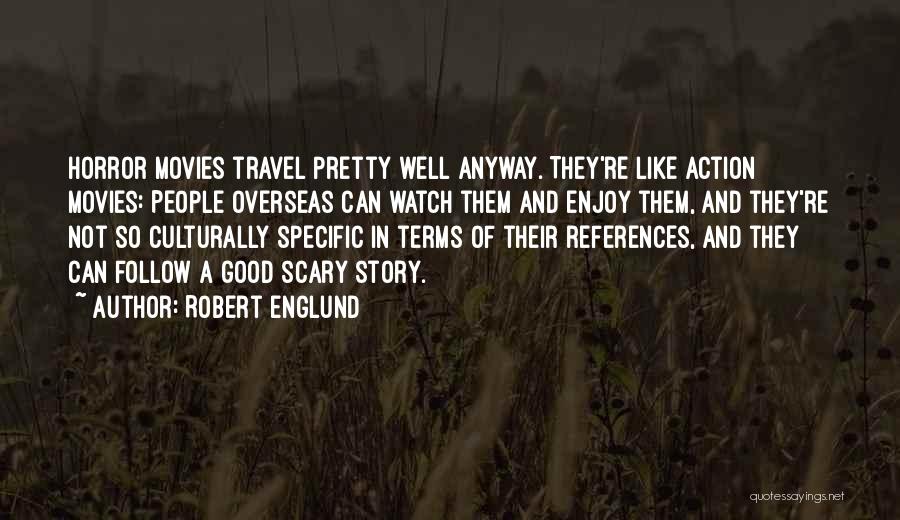 Travel From Movies Quotes By Robert Englund