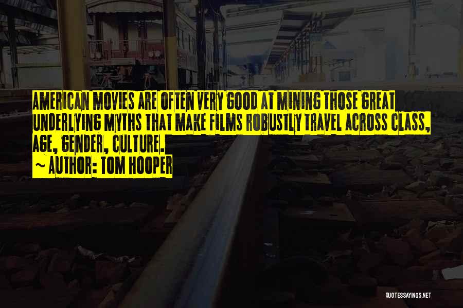 Travel From Movies Quotes By Tom Hooper