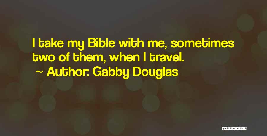 Travel From The Bible Quotes By Gabby Douglas