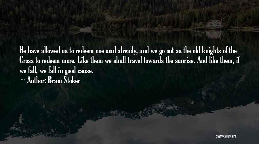 Travel Good For The Soul Quotes By Bram Stoker