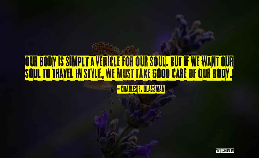 Travel Good For The Soul Quotes By Charles F. Glassman Travel Good For The Soul Quotes By Charles F. Glassman