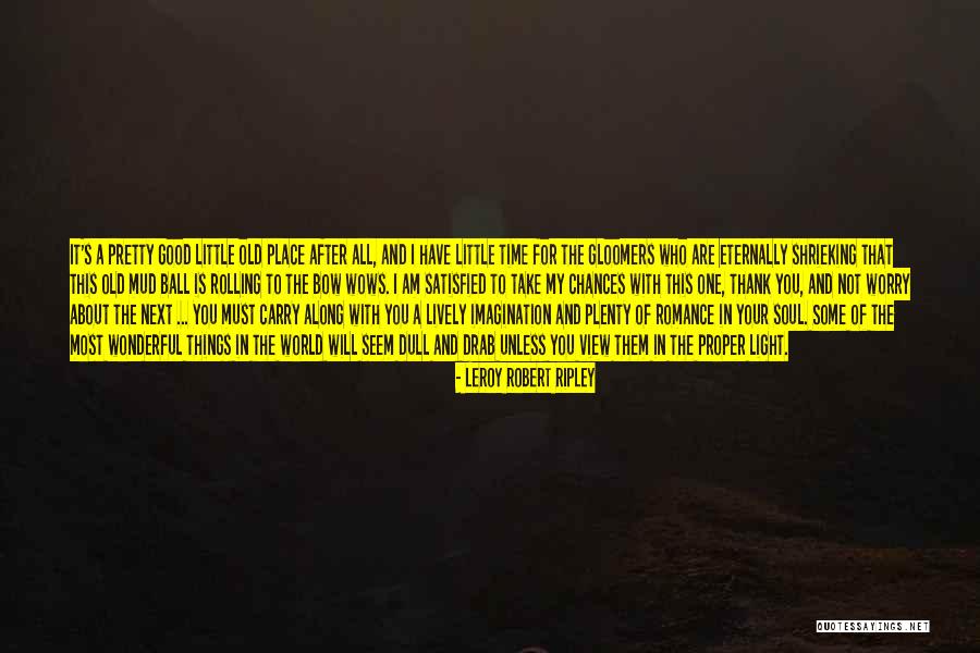 Travel Good For The Soul Quotes By LeRoy Robert Ripley Travel Good For The Soul Quotes By LeRoy Robert Ripley