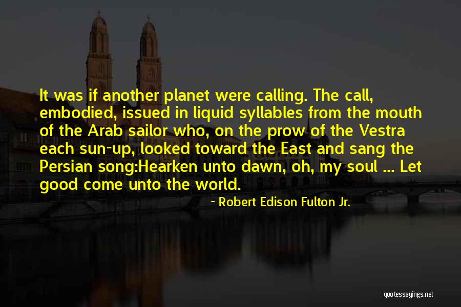 Travel Good For The Soul Quotes By Robert Edison Fulton Jr. Travel Good For The Soul Quotes By Robert Edison Fulton Jr.
