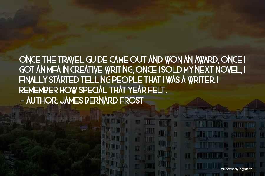 Travel Guide Quotes By James Bernard Frost