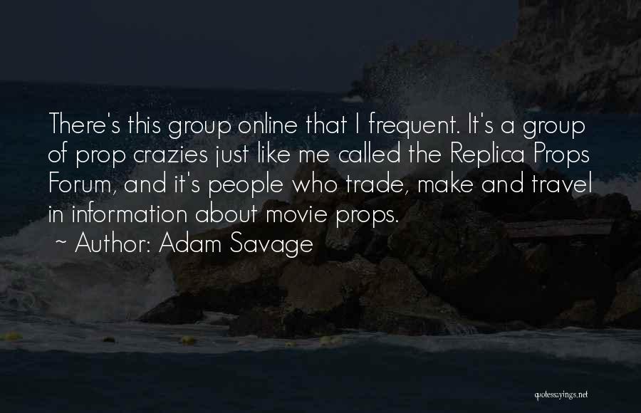 Travel In Group Quotes By Adam Savage
