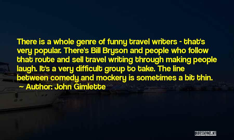 Travel In Group Quotes By John Gimlette