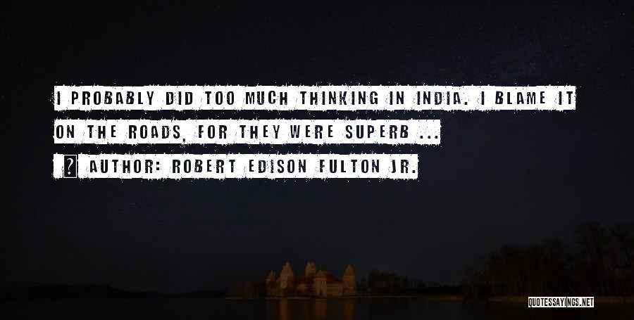 Travel In India Quotes By Robert Edison Fulton Jr.