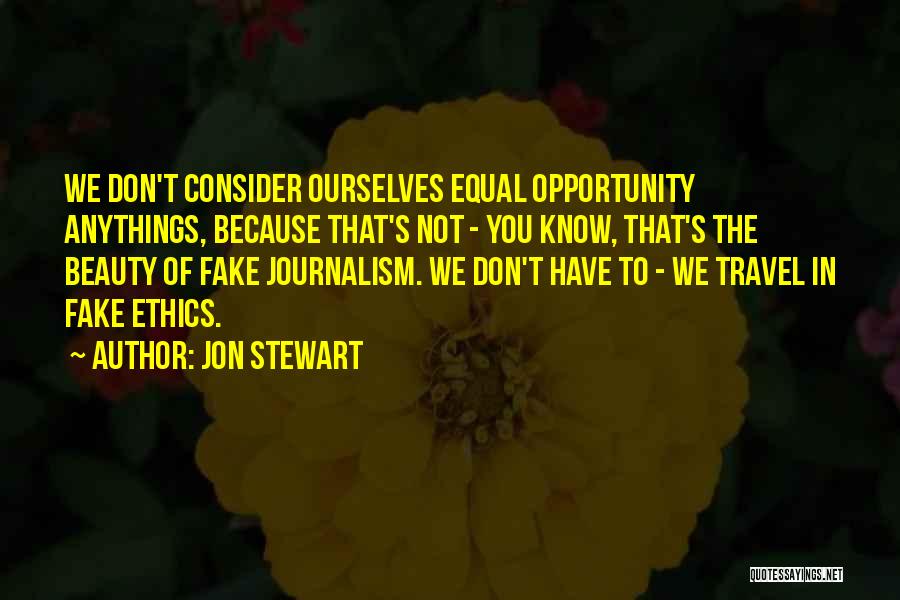 Travel Journalism Quotes By Jon Stewart