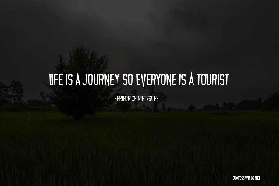 Travel Life Journey Quotes By Friedrich Nietzsche Travel Life Journey Quotes By Friedrich Nietzsche