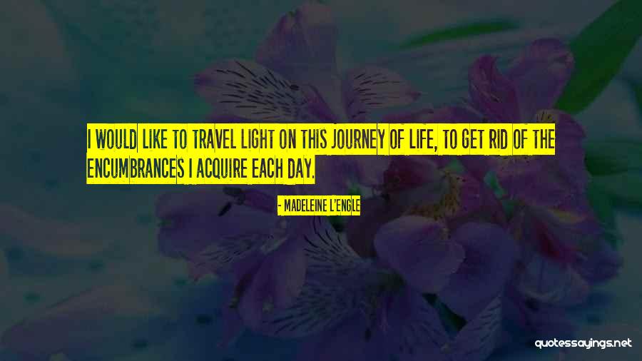 Travel Life Journey Quotes By Madeleine L'Engle Travel Life Journey Quotes By Madeleine L'Engle
