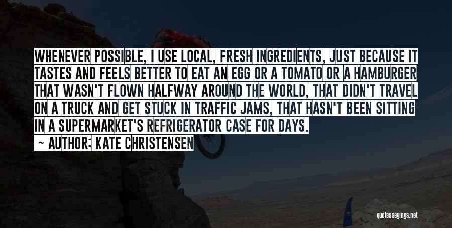 Travel Local Quotes By Kate Christensen