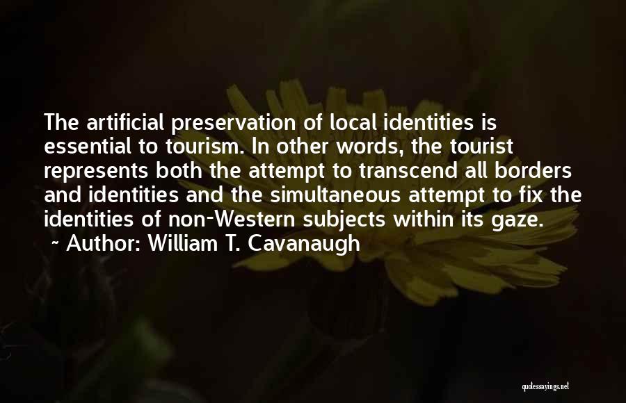 Travel Local Quotes By William T. Cavanaugh