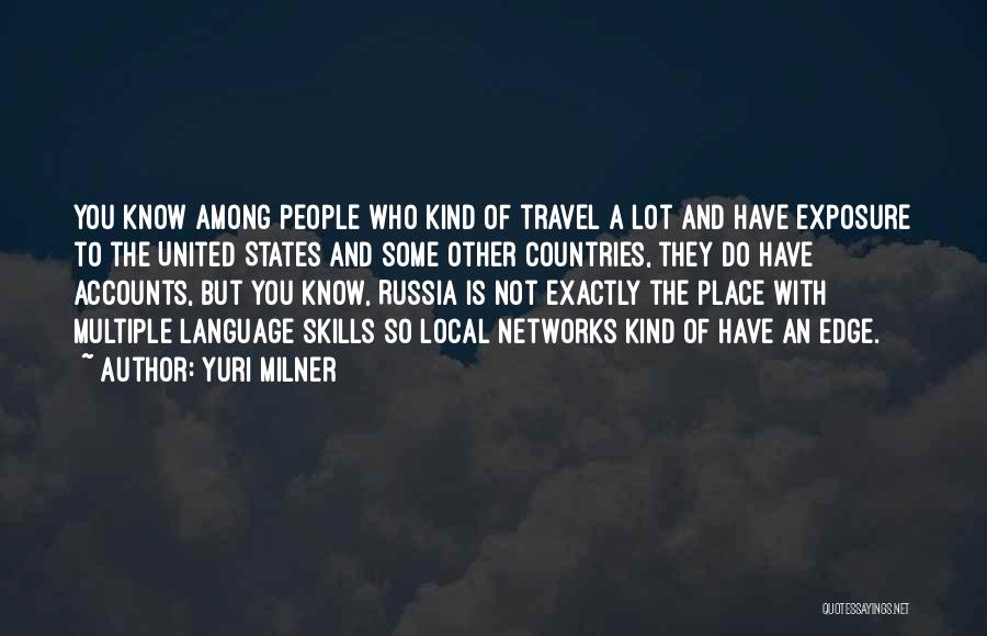 Travel Local Quotes By Yuri Milner