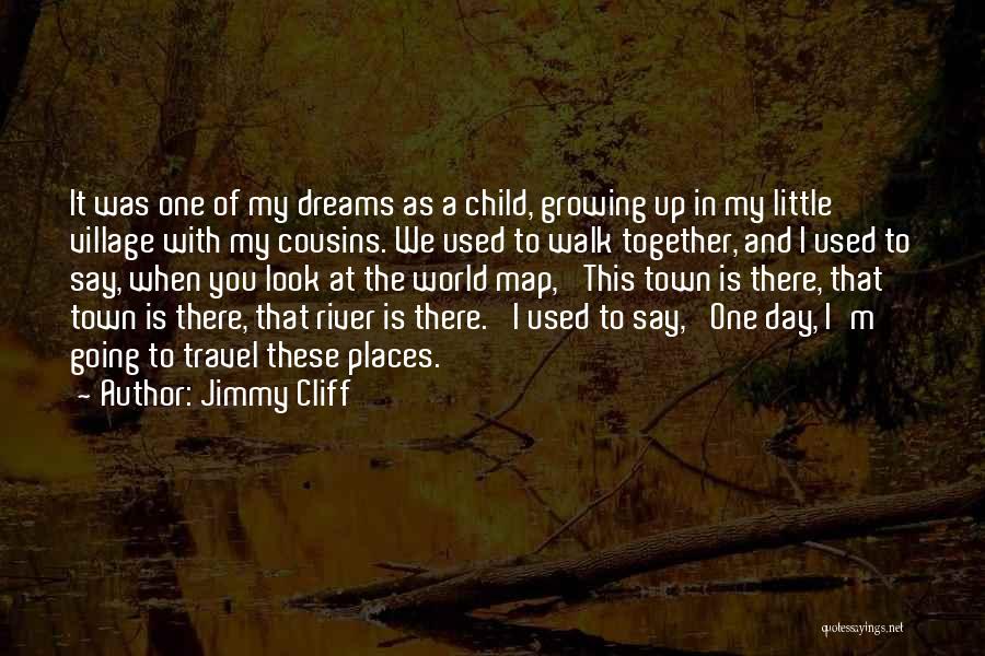 Travel Map Quotes By Jimmy Cliff