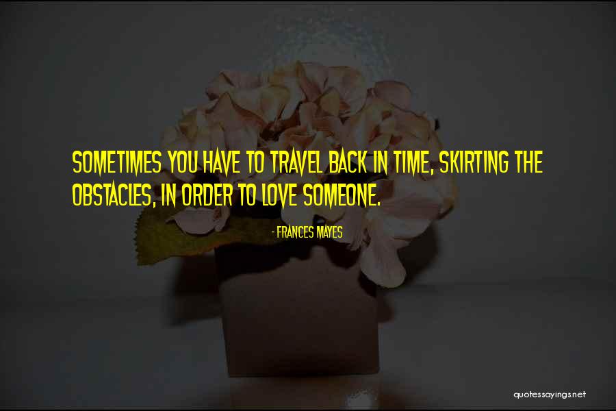 Travel Memoir Quotes By Frances Mayes Travel Memoir Quotes By Frances Mayes