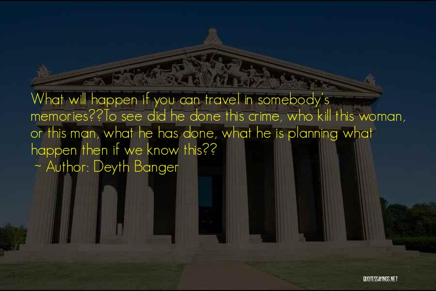 Travel Memories Quotes By Deyth Banger