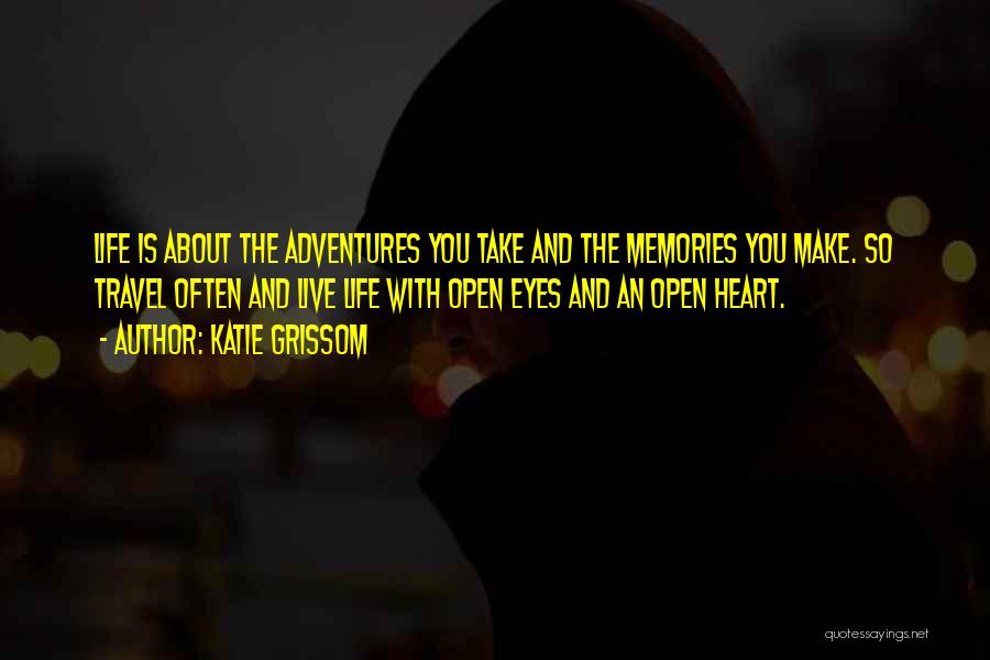 Travel Memories Quotes By Katie Grissom