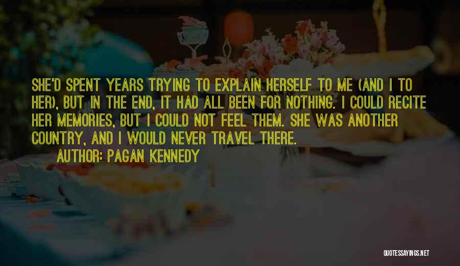 Travel Memories Quotes By Pagan Kennedy