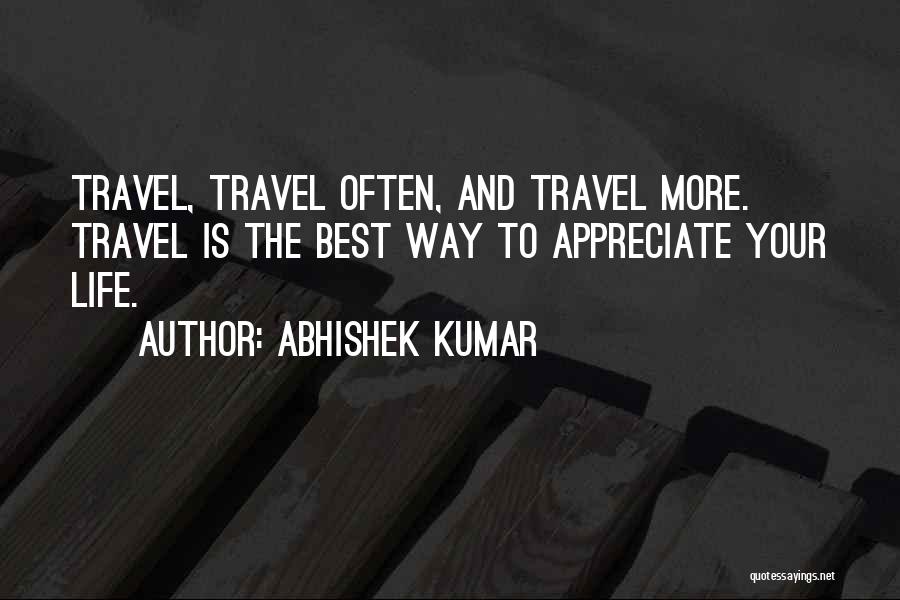 Travel Often Quotes By Abhishek Kumar