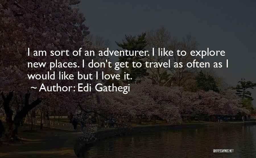 Travel Often Quotes By Edi Gathegi