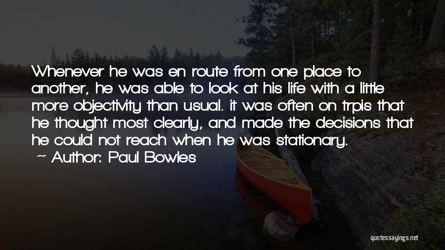 Travel Often Quotes By Paul Bowles