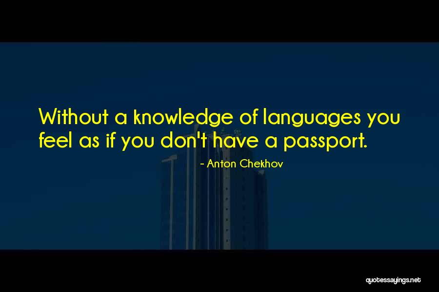 Travel Passport Quotes By Anton Chekhov