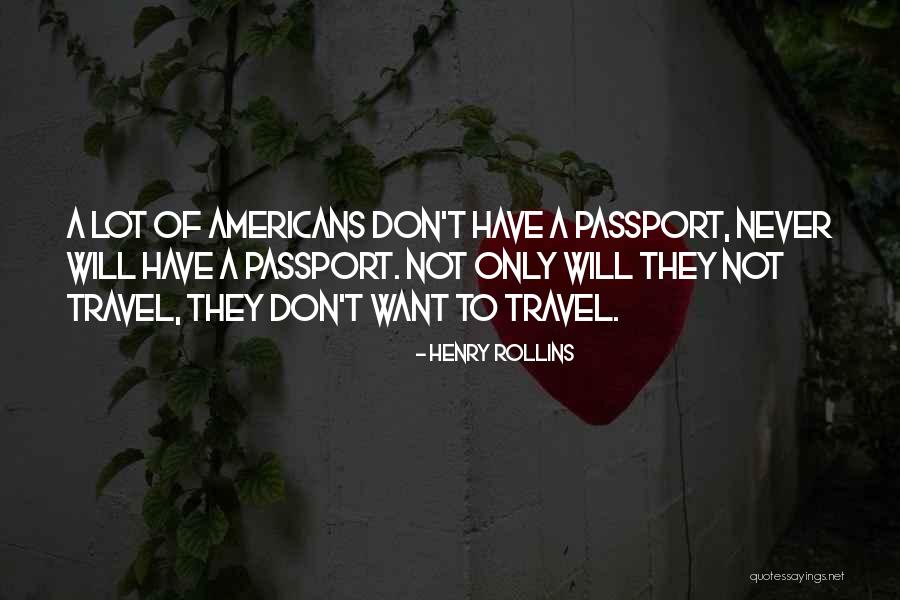 Travel Passport Quotes By Henry Rollins