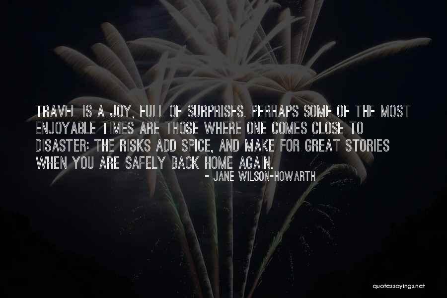 Travel Safely Quotes By Jane Wilson-Howarth Travel Safely Quotes By Jane Wilson-Howarth