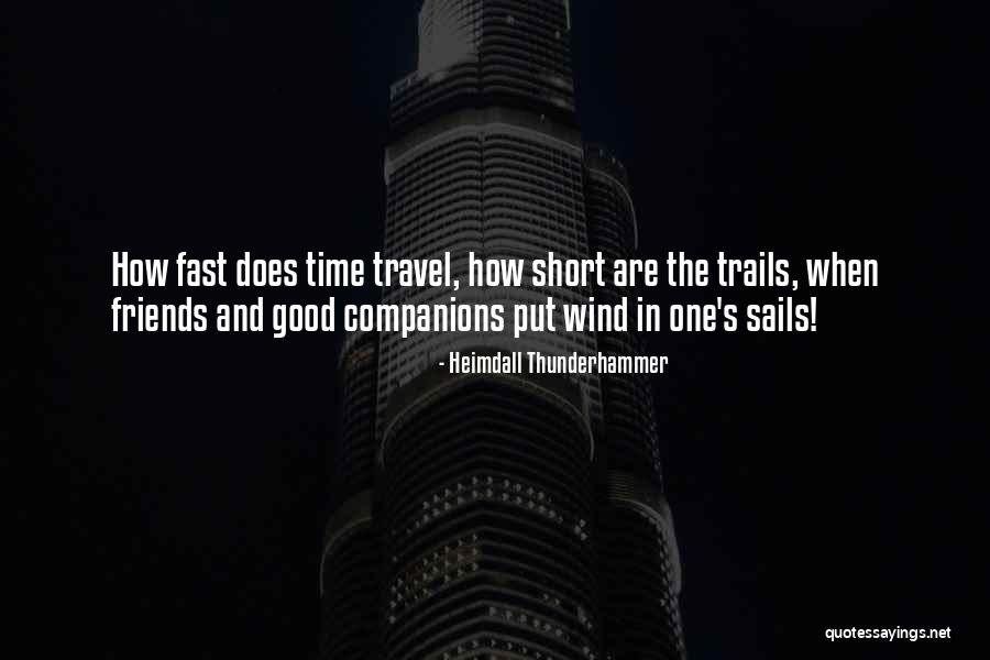 Travel Short Quotes By Heimdall Thunderhammer Travel Short Quotes By Heimdall Thunderhammer