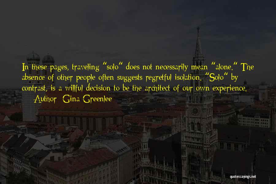 Travel Solo Quotes By Gina Greenlee