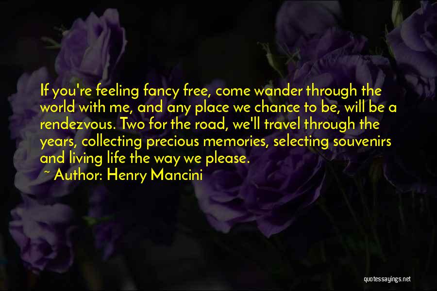 Travel Souvenirs Quotes By Henry Mancini