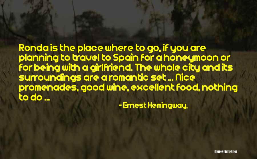 Travel Spain Quotes By Ernest Hemingway,