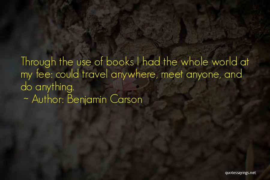 Travel The Whole World Quotes By Benjamin Carson